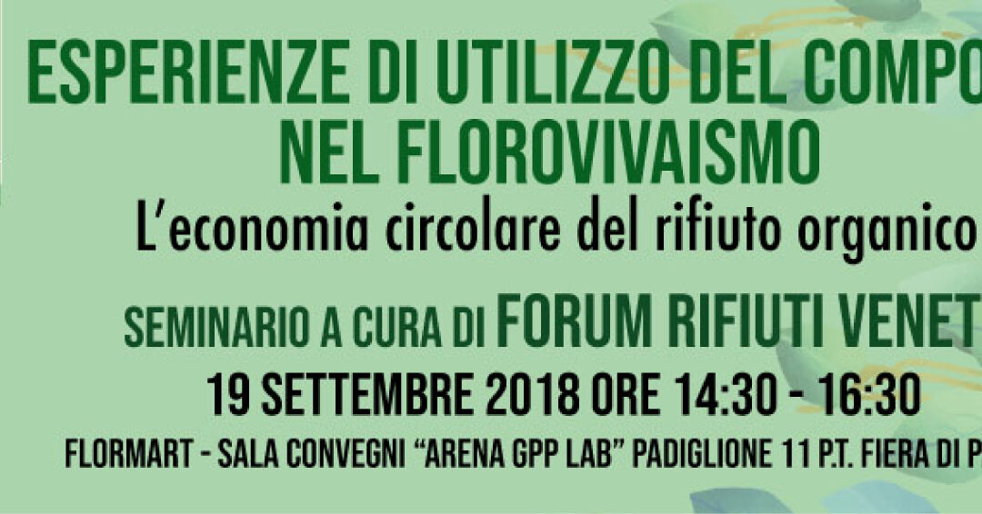 FORUM RIFIUTI VENETO SEMINARIO FORMATIVO A FLORMART 19.09.2018