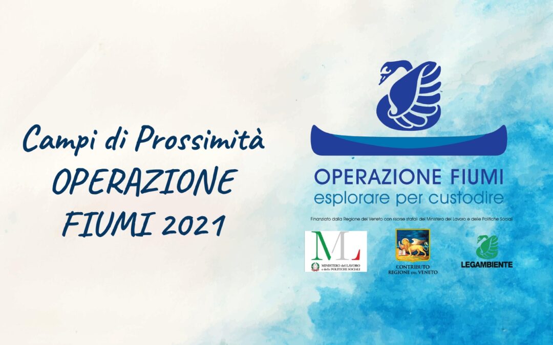 Tappe e campi di prossimità – Operazione Fiumi