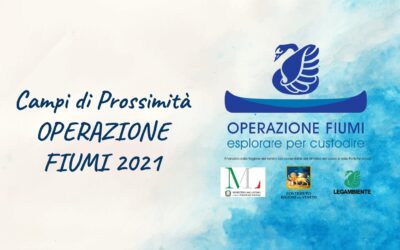 Tappe e campi di prossimità – Operazione Fiumi